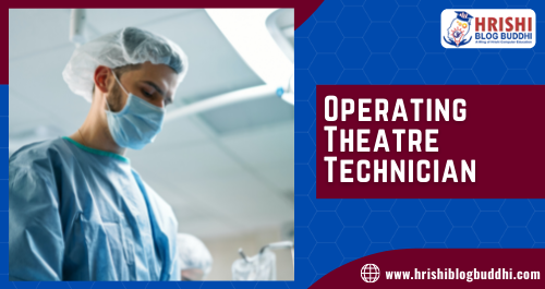 Career Scope In Operating Theatre Technician Hrishi Blog Buddhi