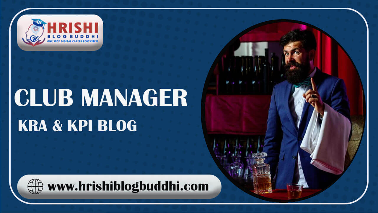 club-manager-kra-kpi-career-path-hrishi-blog-buddhi