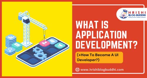 what-is-application-development-how-to-become-a-ui-developer